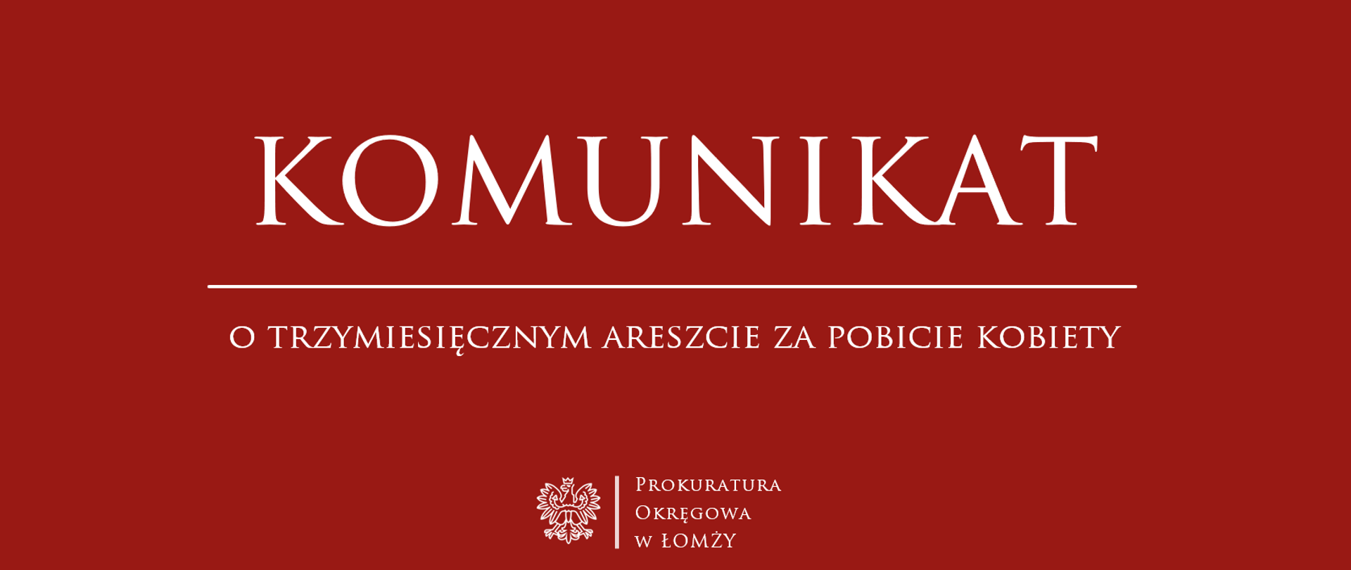 Komunikat o trzymiesięcznym areszcie za pobicie kobiety
