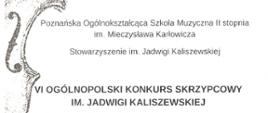 Na stronie dyplomu umieszczone są rysunki fragmentów skrzypiec.
Od góry strony umieszczone są następujące napisy:
Poznańska Ogólnokształcąca Szkoła Muzyczna II stopnia im. Mieczysława Karłowicza
Stowarzyszenie im. Jadwigi Kaliszewskiej
Poniżej: VI Ogólnopolski Konkurs Skrzypcowy im. Jadwigi Kaliszewskiej
