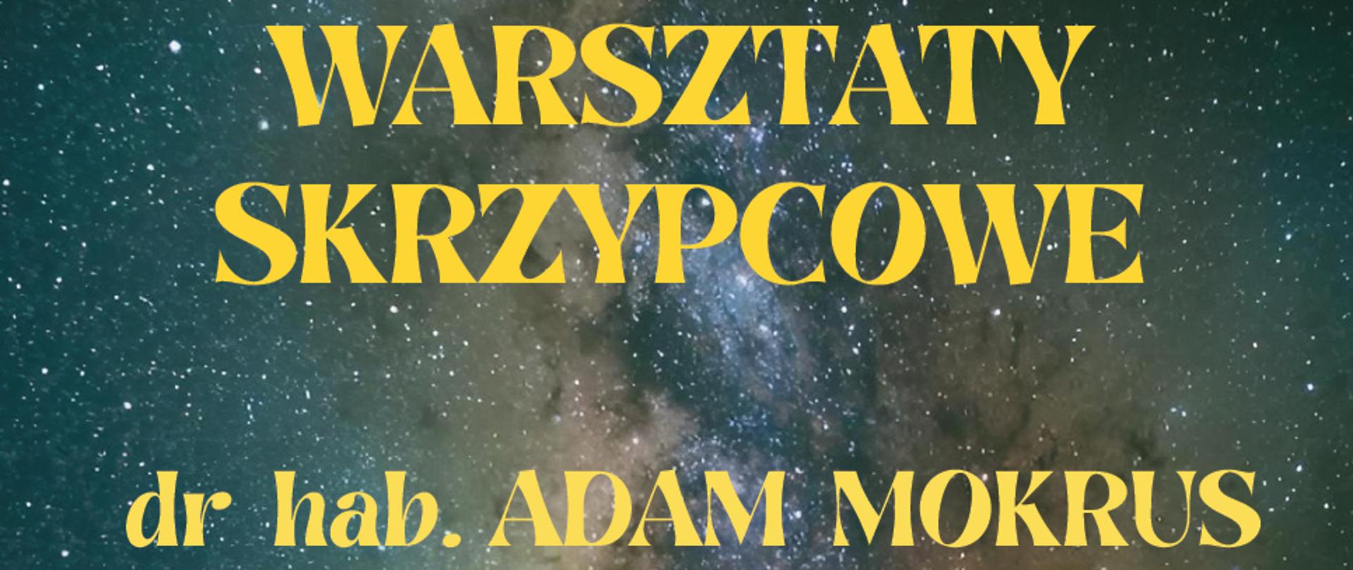plakat, w tle obraz galaktyki na nieboskłonie, tekst 28 listopad 2025 godzina 15.00 warsztaty skrzypcowe, doktor habilitowany Adam Mokrus Akademia Muzyczna imienia Karola Szymanowskiego w Katowicach, wstęp wolny, Państwowa Szkoła Muzyczna I i II stopnia w Limanowej