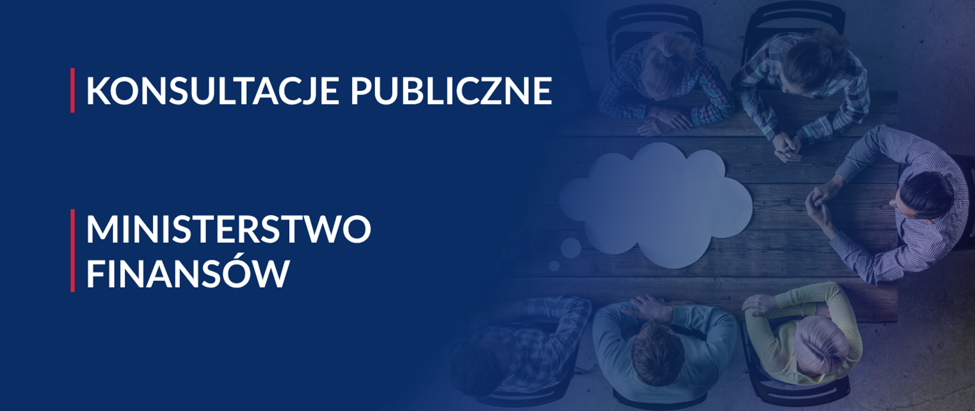 Grafika promująca konsultacje publiczne Ministerstwa Finansów. Po prawej stronie widok z góry na grupę osób siedzących przy stole konferencyjnym wokół symbolu chmurki dialogowej. Po lewej stronie napis: „Konsultacje publiczne. Ministerstwo Finansów”.