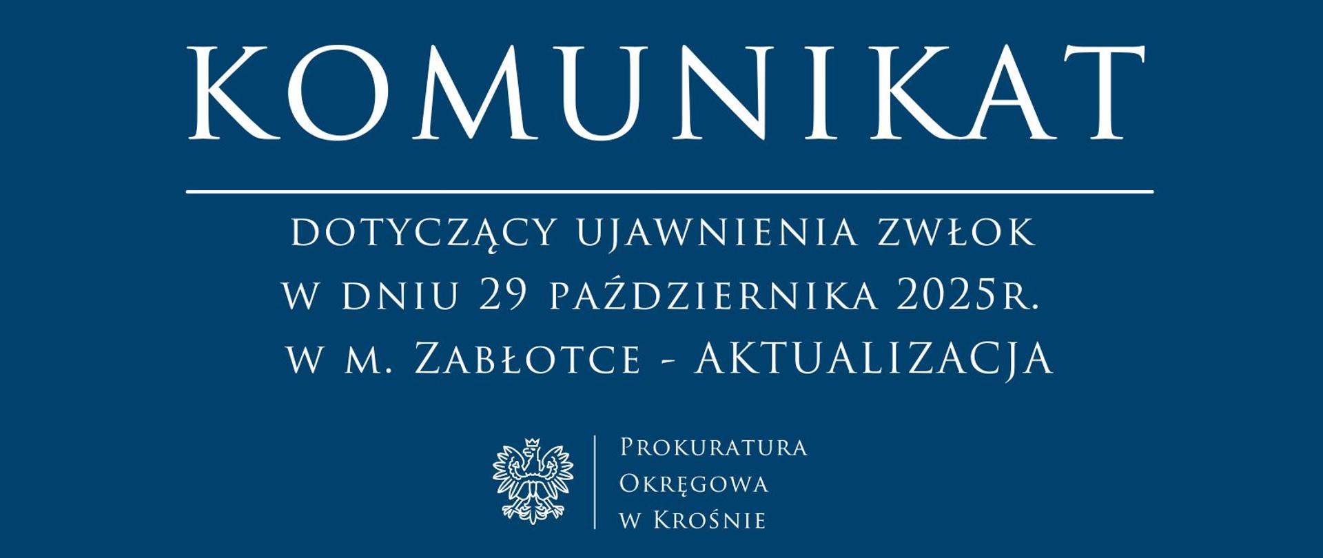 Komunikat dotyczący ujawnienia zwłok w dniu 29 października 2025r. w m. Zabłotce - AKTUALIZACJA