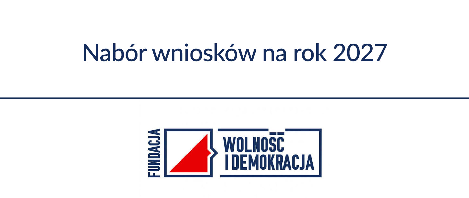 Fundacja Wolność I Demokracja - logotyp, plansza informacyjna o naborze wniosków.