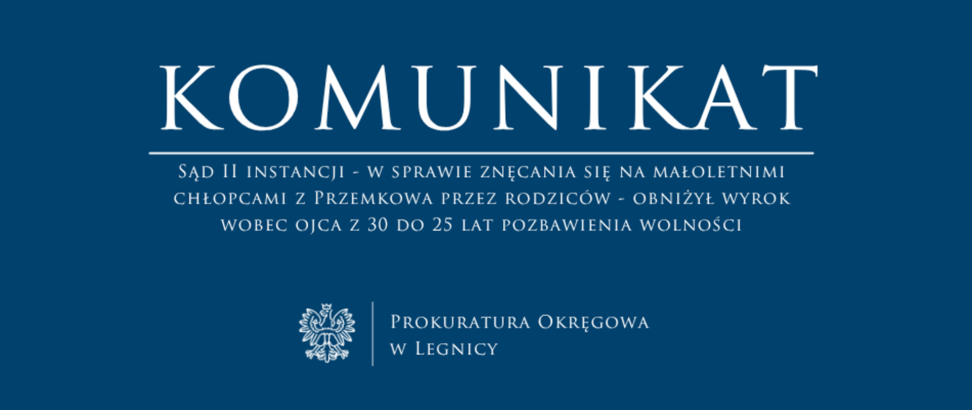 Sąd II instancji - w sprawie znęcania się nad małoletnimi chłopcami z Przemkowa przez rodziców - obniżył wyrok wobec ojca z 30 do 25 lat pozbawienia wolności
