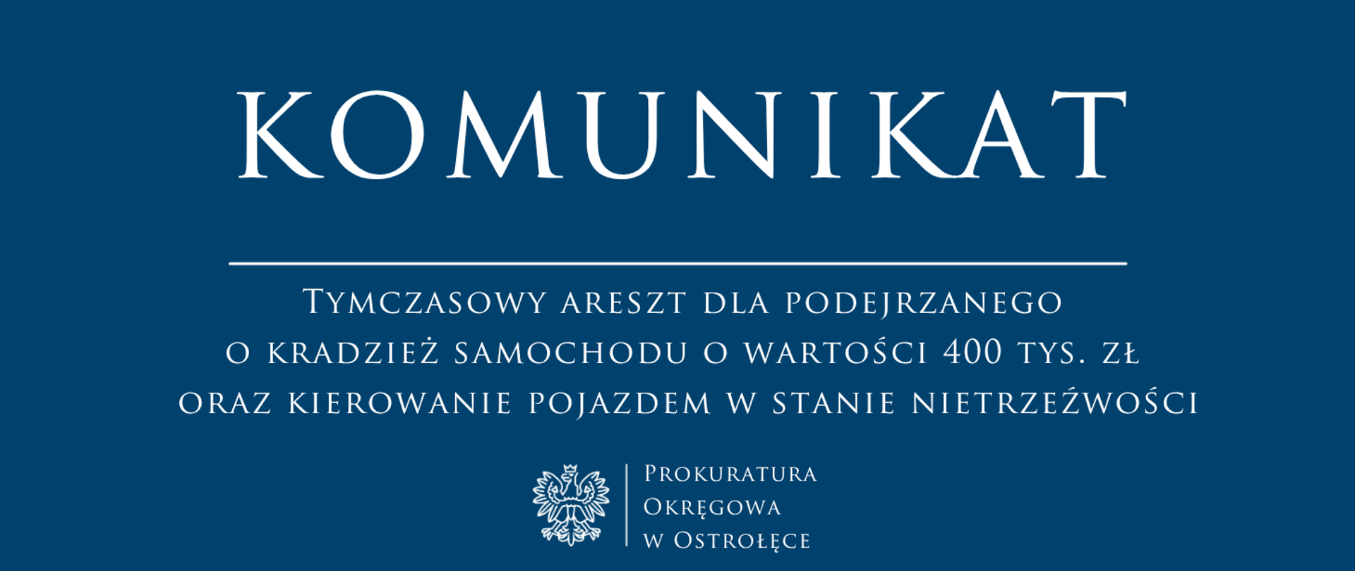 Biały napis komunikat Tymczasowy areszt dla podejrzanego o kradzież samochodu o wartości 400 tys. zł oraz kierowanie pojazdem w stanie nietrzeźwości na niebieskim tle