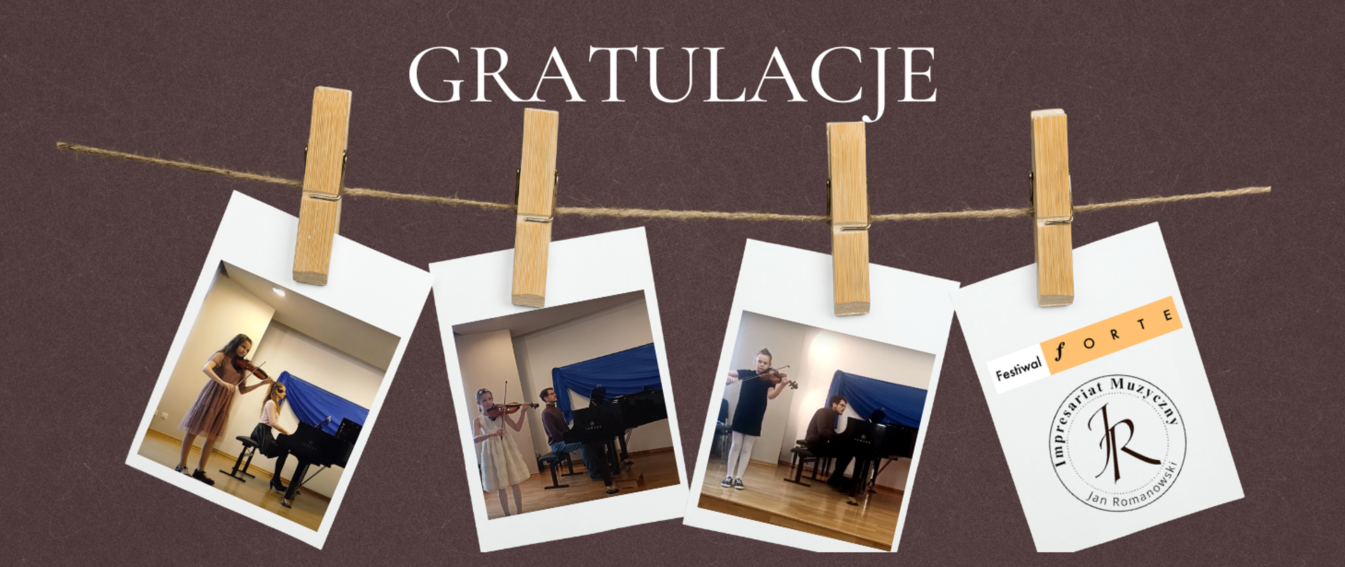 Na brązowym tle u góry obrazka biały napis "gratulacje"'. Poniżej na sznurku cztery drewniane klamerki. Każda klamerka trzyma białą kartkę, na której są zdjęcia nagrodzonych uczennic. Na pierwszym, drugim i trzecim od lewej strony zdjęciu dziewczynka grająca na skrzypcach, a przy fortepianie akompaniator. Na ostatniej kartce logo konkursu oraz organizatora konkursu.