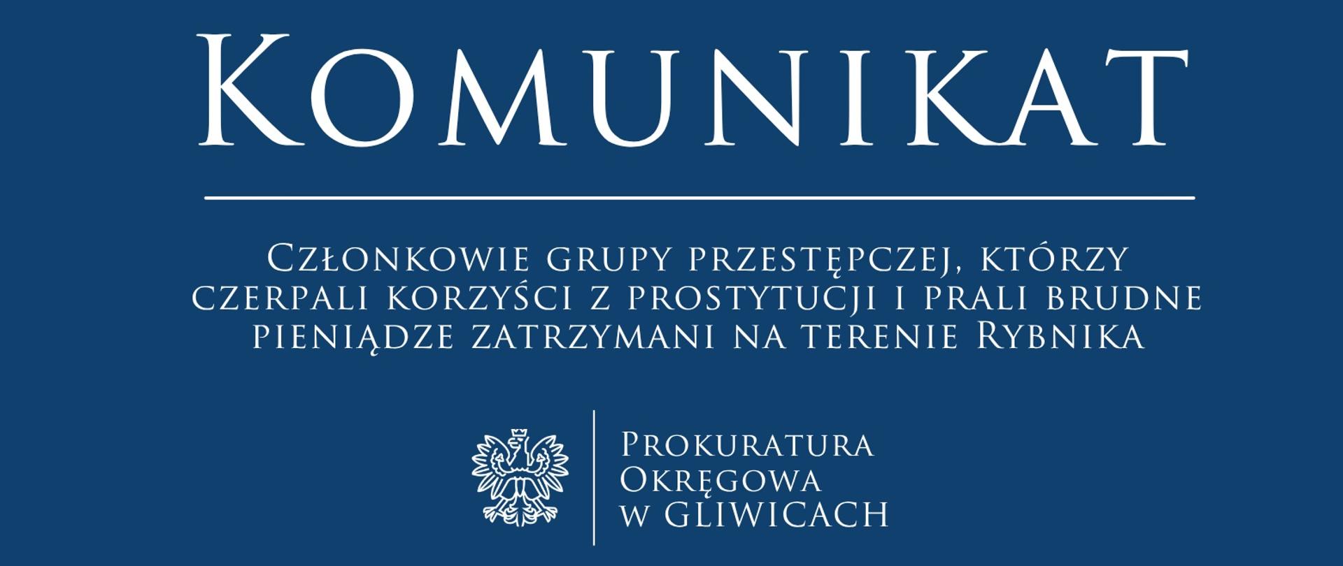 Członkowie grupy przestępczej, którzy czerpali korzyści z prostytucji i prali brudne pieniądze zatrzymani na terenie Rybnika