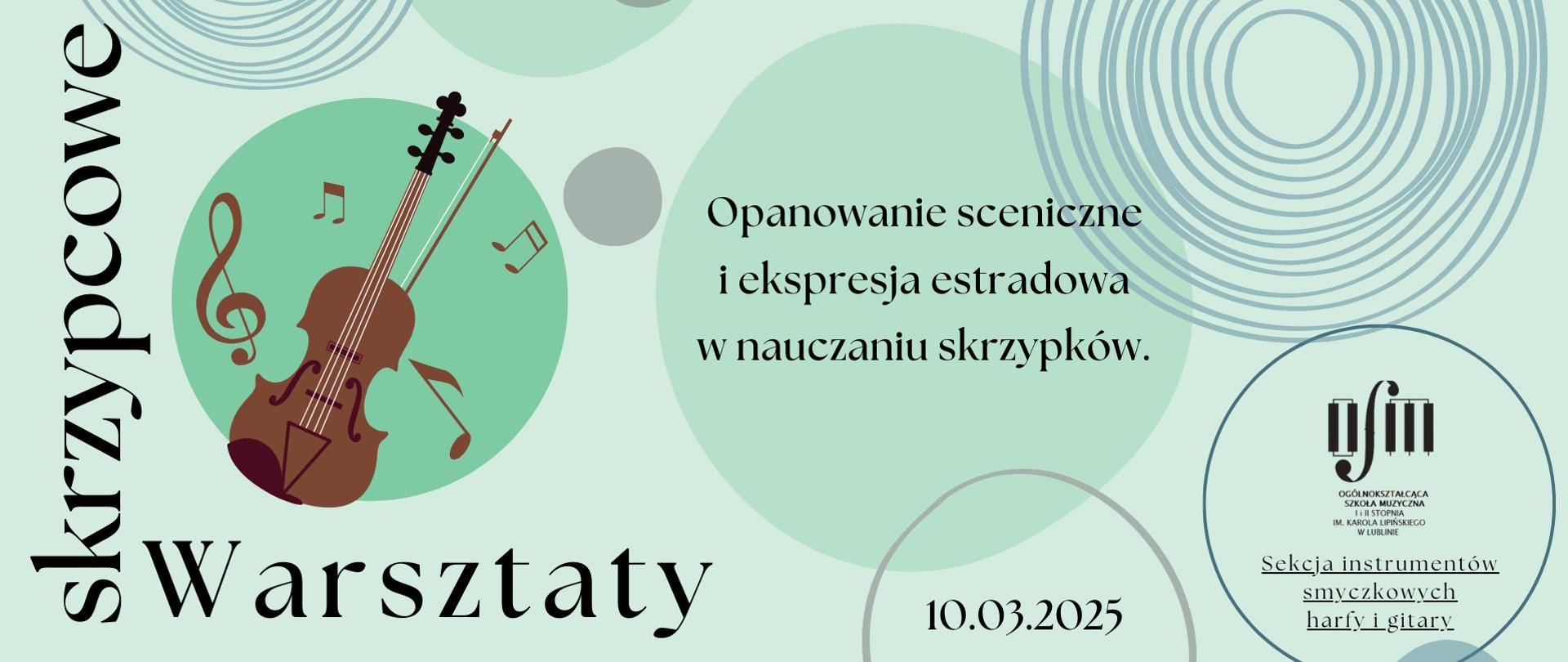 Plakat zapowiada warsztaty skrzypcowe prowadzone przez prof. Mariusza Dereweckiego pt. "Opanowanie sceniczne i ekspresja estradowa w nauczaniu skrzypków". Odbędą się one w dniu 10 marca 2025 r. w Ogólnokształcącej Szkoły Muzycznej I i II st. im. Karola Lipińskiego w Lublinie. Tło plakatu stanowią okręgi w odcieniach zieleni namalowane na jasnozielonym kolorze. Z lewej strony wstawiono brązowe grafiki przedstawiające: klucz wiolinowy, wartości rytmiczne oraz skrzypce ze smyczkiem. W górnej części czarną czcionką napisano imię i nazwisko prowadzącego warsztaty, w lewym dolnym rogu nazwę wydarzenia. Na środku napisano temat i datę warsztatów. W prawym dolnym rogu umieszczono logo Ogólnokształcącej Szkoły Muzycznej I i II st. im. Karola Lipińskiego w Lublinie oraz napis "sekcja instrumentów smyczkowych, harfy i gitary".