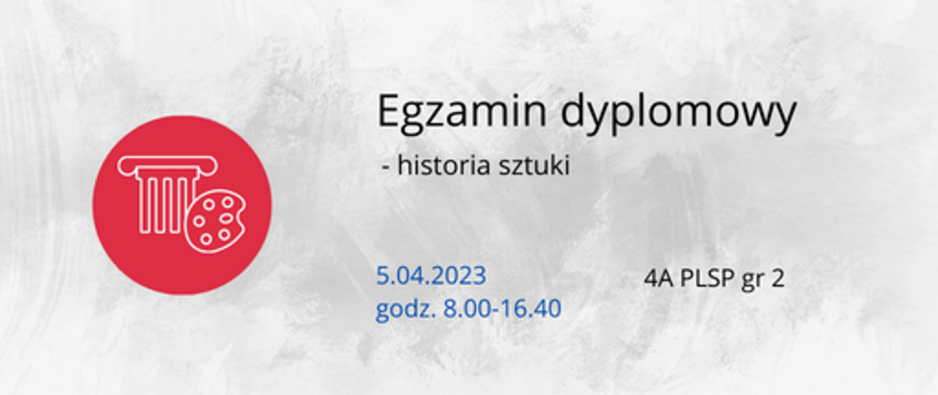 Wielobarwna grafika. Na szarobiałym tle terminy egzaminu dyplomowego z historii sztuki. Po lewej stronie ikona: na czerwonym tle paleta i kolumna gotycka