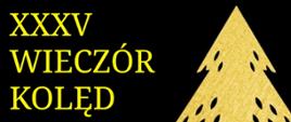 plakat utrzymany w ciemnych barwach, z prawej strony złota choinka oraz informacje o wieczorze kolęd napisane żółtymi literami
