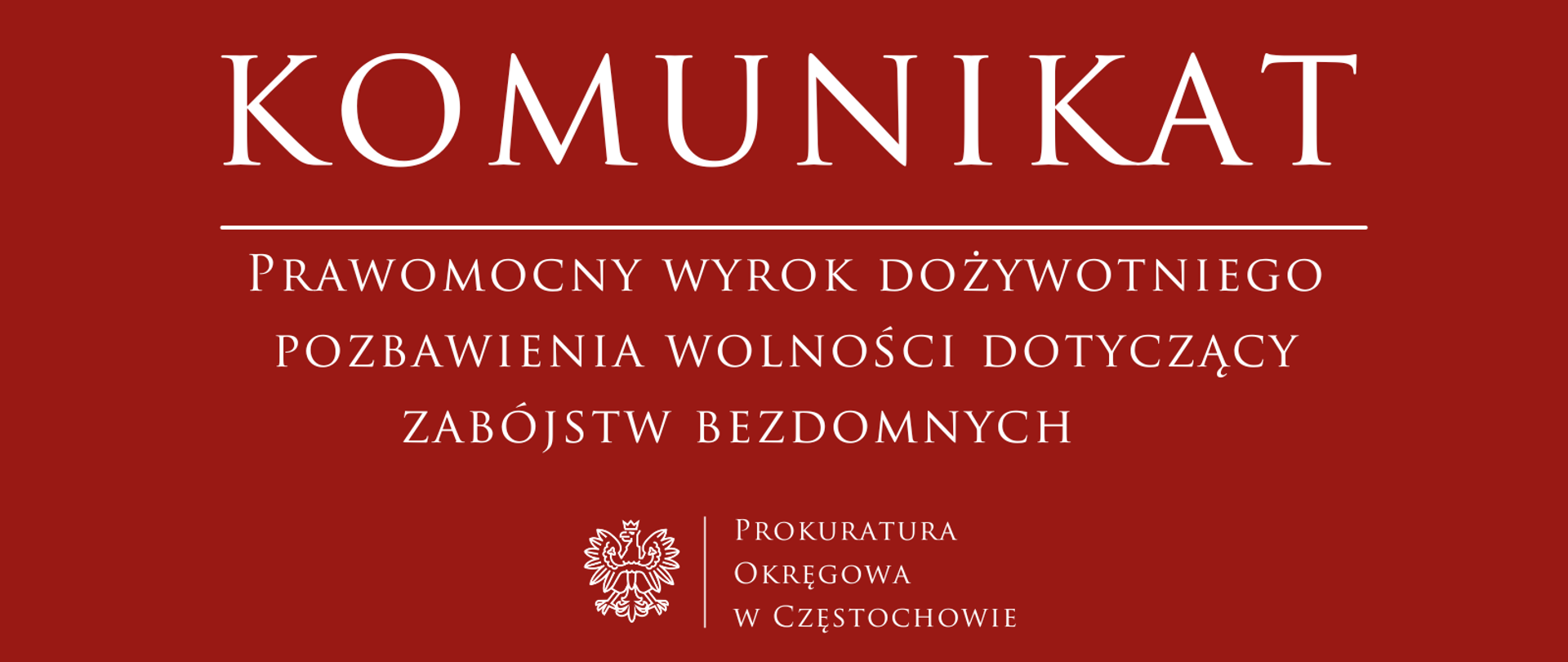 Prawomocny wyrok dożywotniego pozbawienia wolności dotyczący zabójstw bezdomnych