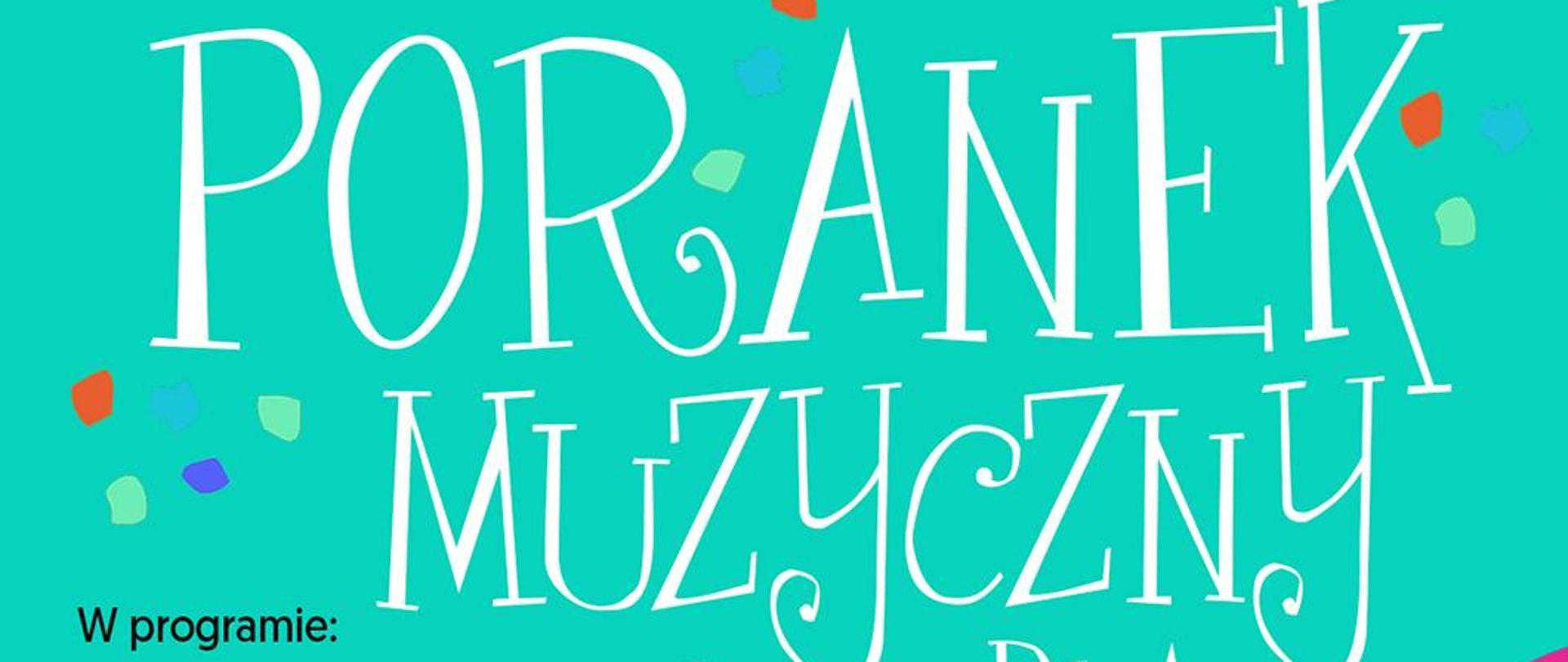 Miętowym tle na górze plakatu napis czarnymi literami: Państwowa Szkoła Muzyczna I stopnia im. Emila Młynarskiego w Augustowie zaprasza na spotkanie pt. Poranek Muzyczny dla dzieci. Poniżej z lewej strony w programie: Muzyka różnych kompozytorów w wykonaniu uczniów solo i orkiestry szkolnej pod kierunkiem Pana Emila Niedzielskiego. Wiersze dla dzieci czyta Pani Anna Gajdzińska. sobota 20.04.2024, godz. 11.00, sala koncertowa PSM Augustów, ul. Wybickiego 1, wstęp wolny. W prawej dolnej części plakatu kontur kury w kolorowe cętki z zielonym grzebieniem i ogonem z klawiaturą fortepianu.