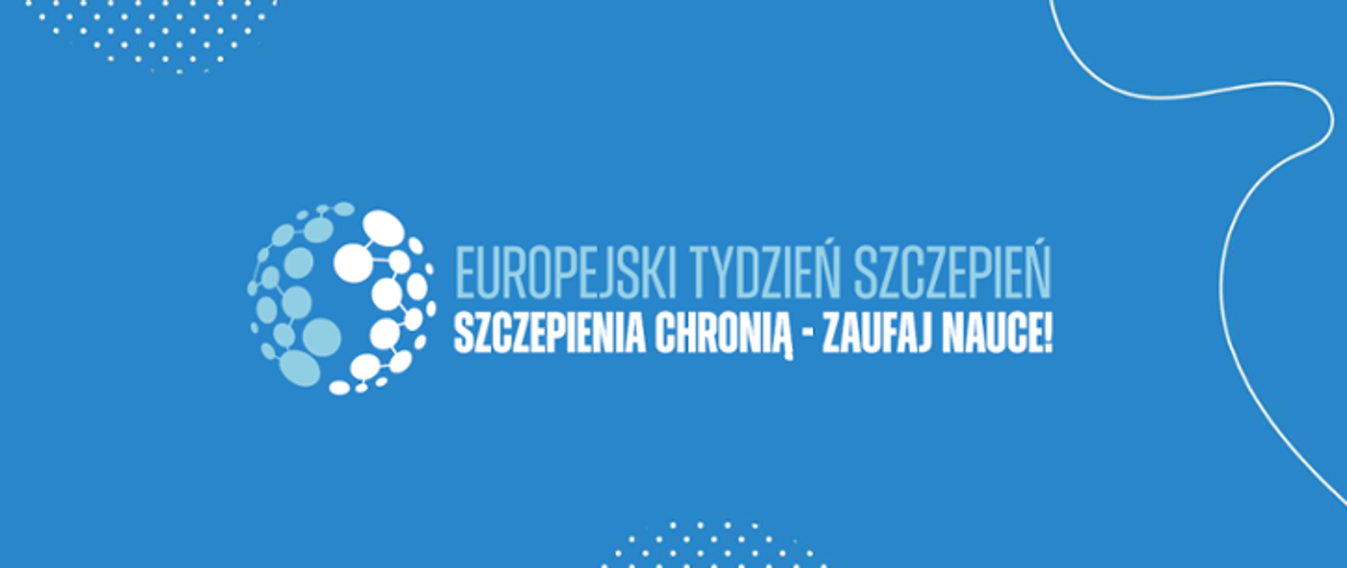 napis: Europejski Tydzień Szczepień. Szczepienia chronią - zaufaj nauce.