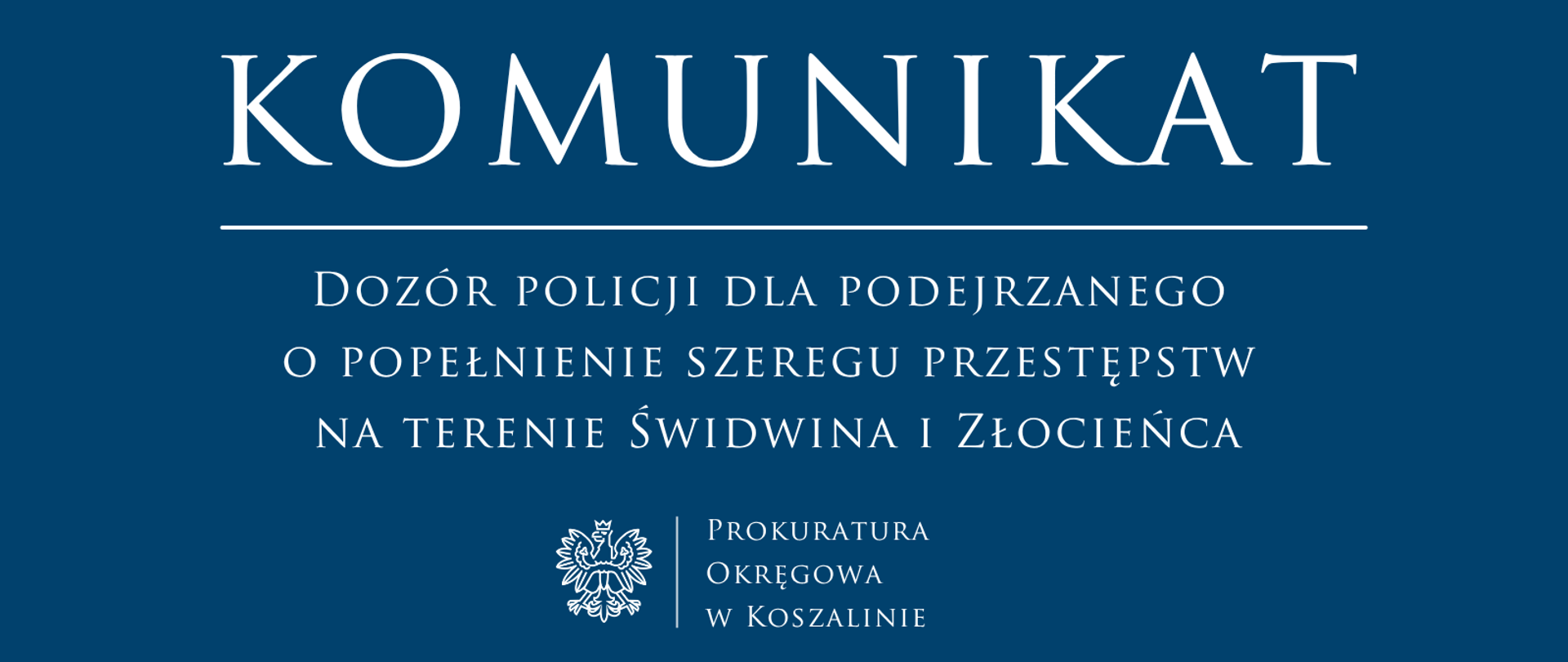 Dozór policji dla podejrzanego o popełnienie szeregu przestępstw na terenie Świdwina i Złocieńca