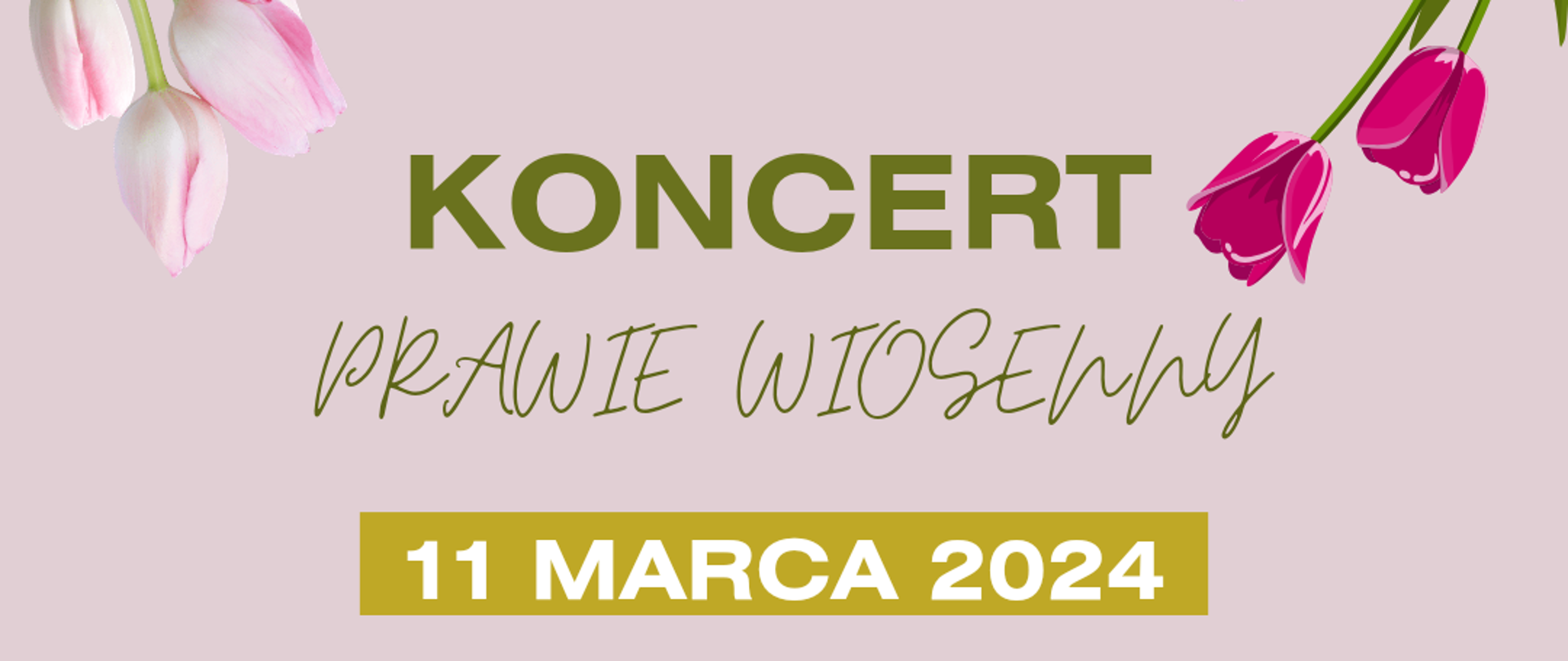 Plakat "Prawie wiosennego" koncertu w dniu 11 marca 2024 o godzinie 17.00 w wykonaniu uczniów PSM 2. stopnia. Tło plakatu jest jasnoróżowe, w jego centralnej części znajduje się zielony napis, a ozdabiają go ciemnoróżowe i jasnoróżowe tulipany.