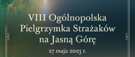 Infografika promująca pielgrzymkę strażaków na Jasną Górę. Na grafice umieszczony jest obraz Matki Boskiej z Jezusem oraz zdjęcie figurki Świętego Floriana. W lewym dolnym rogu znajduje się logotyp Państwowej Straży Pożarnej oraz Ochotniczych Straży Pożarnych. W prawym górnym rogu umieszczony jest napis "Wierzę w Kościół Chrystusowy". W centralnej części infografiki umieszczony jest napis od góry: 8 Ogólnopolska Pielgrzymka Strażaków na Jasną Górę. 27 maja 2023 roku. Program: 9:45 - złożenie meldunku i wymarsz z placu W. Biegańskiego. 10:00 - koncert połączonych orkiestr i zespołów artystycznych OSP. 11:00 - Msza Święta w intencji strażaków.
Organizację pielgrzymki można wesprzeć poprzez dokonanie wpłaty: Numer konta: 34 1090 1795 0000 0001 5303 7948. Tytuł wpłat: "Pielgrzymka Strażaków 2023"