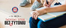 31 maja Światowy Dzień Bez Tytoniu