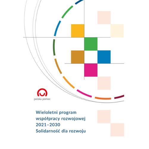 Okładka publikacji - kolorowy okręg, w którym wstawione są kolorowe kwadraty z napisem Wieloletni program współpracy rozwojowej 2021 - 2030. Solidarność dla rozwoju 