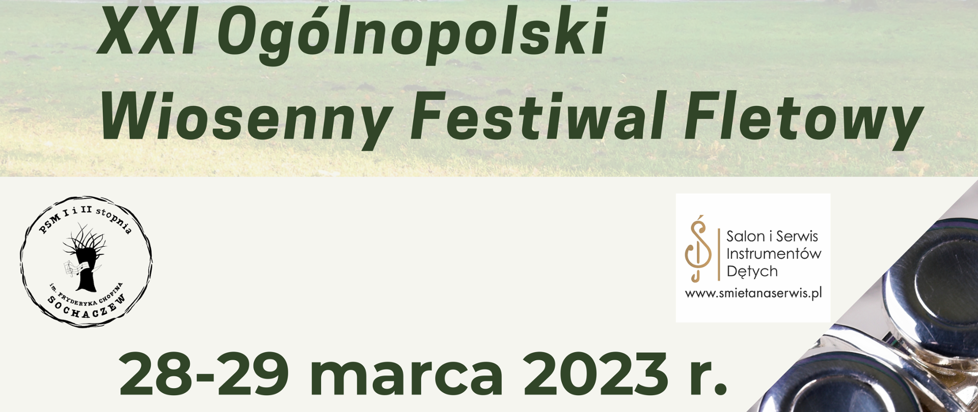 Plakat, na górze plakatu budynek szkoły i napis XXI Ogólnopolski Wiosenny Festiwal Fletowy. W prawym dolnym rogu zdjęcie fletu. Obok logo szkoły i logo sponsora "Śmietana Serwis" i informacje o Festiwalu: data 28-29 marca 2023 r. Stowarzyszenie Przyjaciół PSM I i II st. w Sochaczewie, Patronat - Państwowa Szkoła Muzyczna I i II st. im. F. Chopina w Sochaczewie.