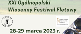 Na górze napis XXI Ogólnopolski Wiosenny Festiwal Fletowy. W prawym dolnym rogu zdjęcie fragmentu fletu. Obok logo szkoły i logo sponsora "Śmietana Serwis" i informacje o Festiwalu: data 28-29 marca 2023 r. 