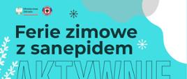 Ferie zimowe z SANEPIDEM