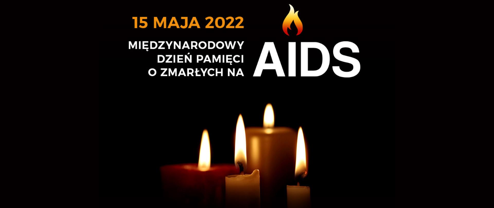 15 maja 2022 - Międzynarodowy Dzień Pamięci o Zmarłych na AIDS - świeczki, czarne tło