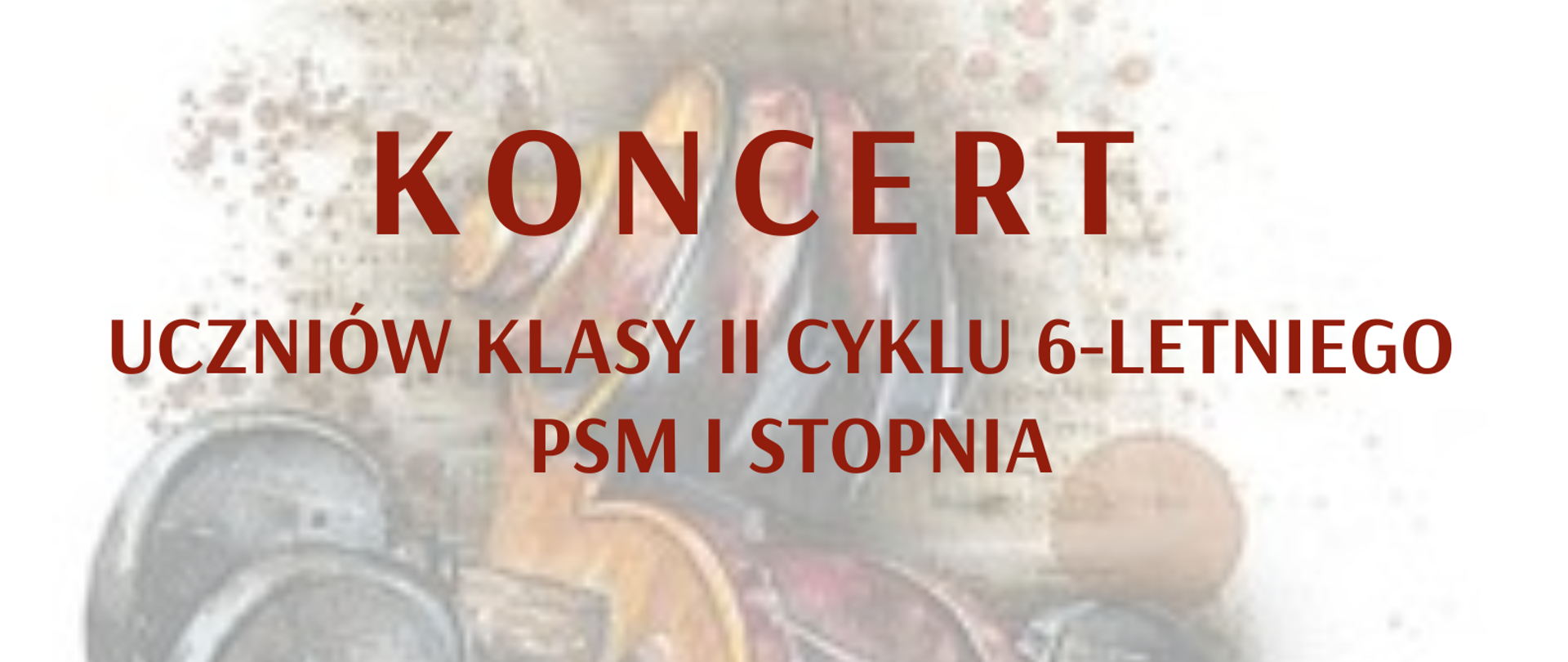 Plakat na białym tle rysunek skrzypiec, w górnym lewym roku nutka-logo Państwowej Szkoły Muzycznej I i II stopnia w Stalowej Woli. Obok sekcja instrumentów strunowych PSM i stopnia zaprasza na koncert uczniów, poniżej szczegółowe informacje.