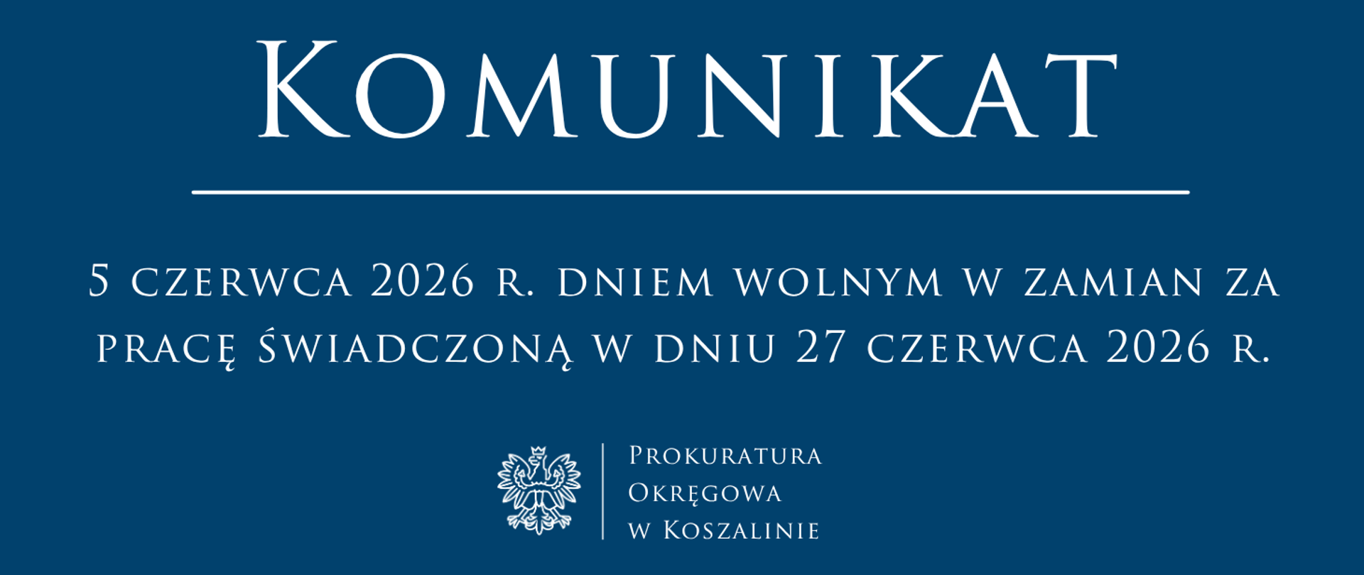 5 czerwca 2026 r. dniem wolnym w zamian za pracę świadczoną w dniu 27 czerwca 2026 r.
