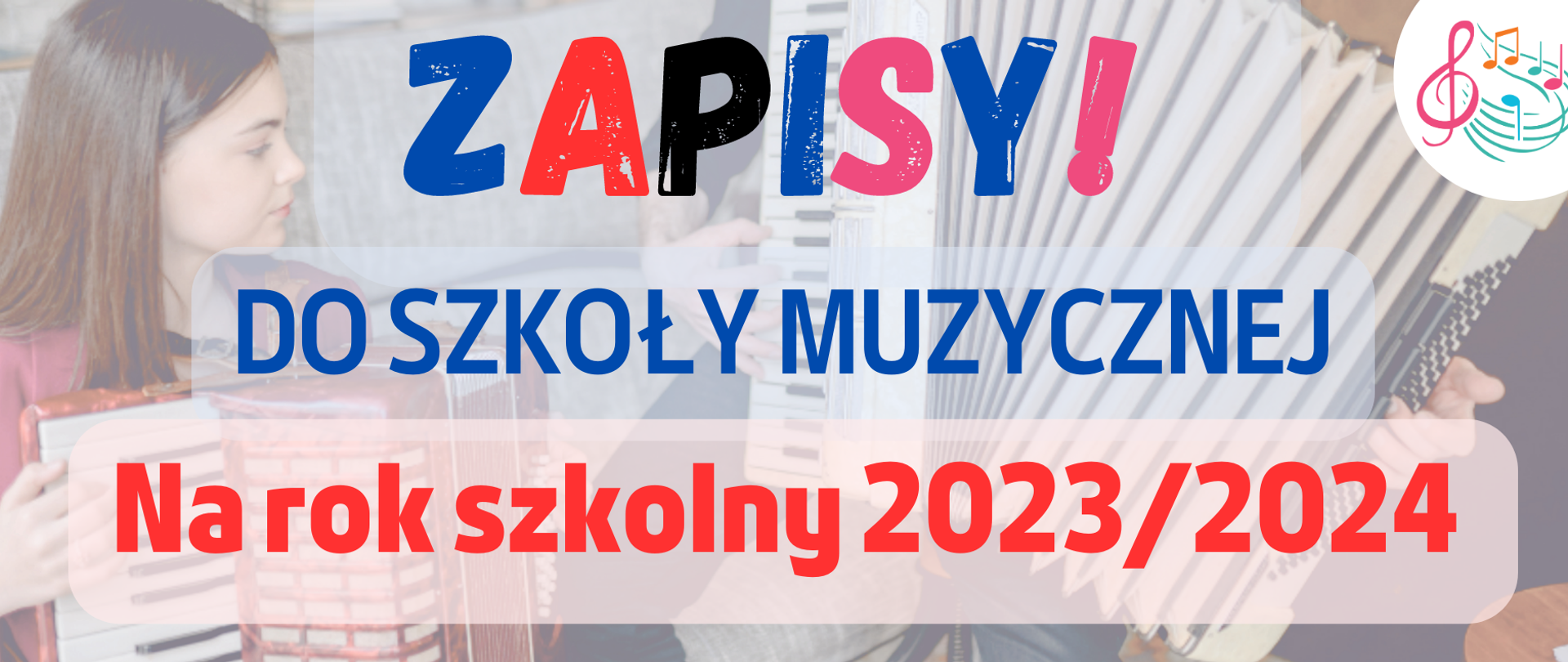 Baner informacyjny "Zapisy do szkoły muzycznej na tle zdjęcia dziecka z akordeonem oraz akordeonu.