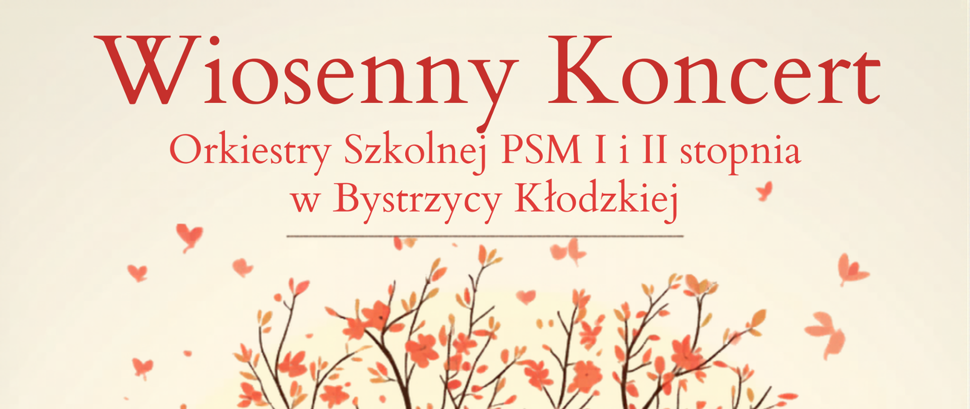 Radość najpiękniejszych lat - Koncert Wiosenny Orkiestry Szkolnej PSM I i II st. w Bystrzycy Kłodzkiej ze specjalną dedykacją dla wszystkich mam