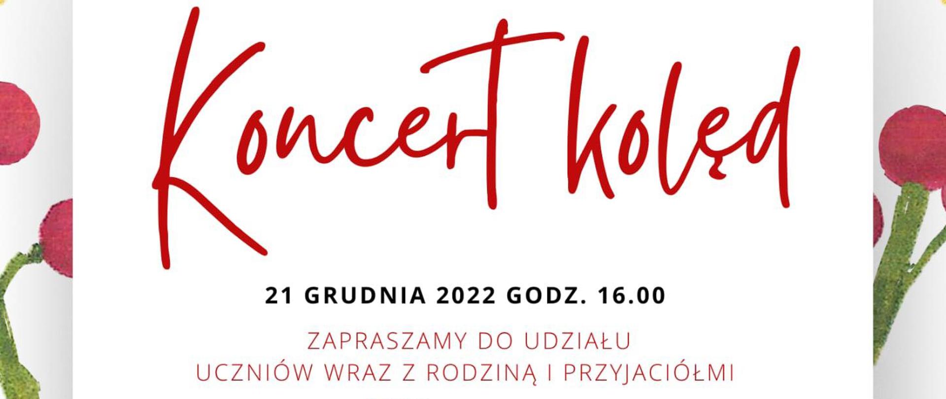 Grafika przedstawiająca plakat koncertu kolęd. Na białym tle w centralnej części od góry napis czarnym i czerwonym kolorem czcionki: PSM I ST. IM. J. GARŚCI W TCZEWIE FILIA W PELPLINIE Koncert kolęd 21 GRUDNIA 2022 godz. 16.00 zapraszamy do udziału uczniów wraz z rodziną i przyjaciółmi. Poniżej grafika mikołaja i bałwanka. Wokoło ramka złożona z zielonych listków ostrokrzewu i czerwonych owoców ostrokrzewu.