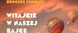 Zaproszenie na koncert szkolny pt.: "Witajcie w naszej bajce". 23 maja 2024, godz. 17:00, sala koncertowa.