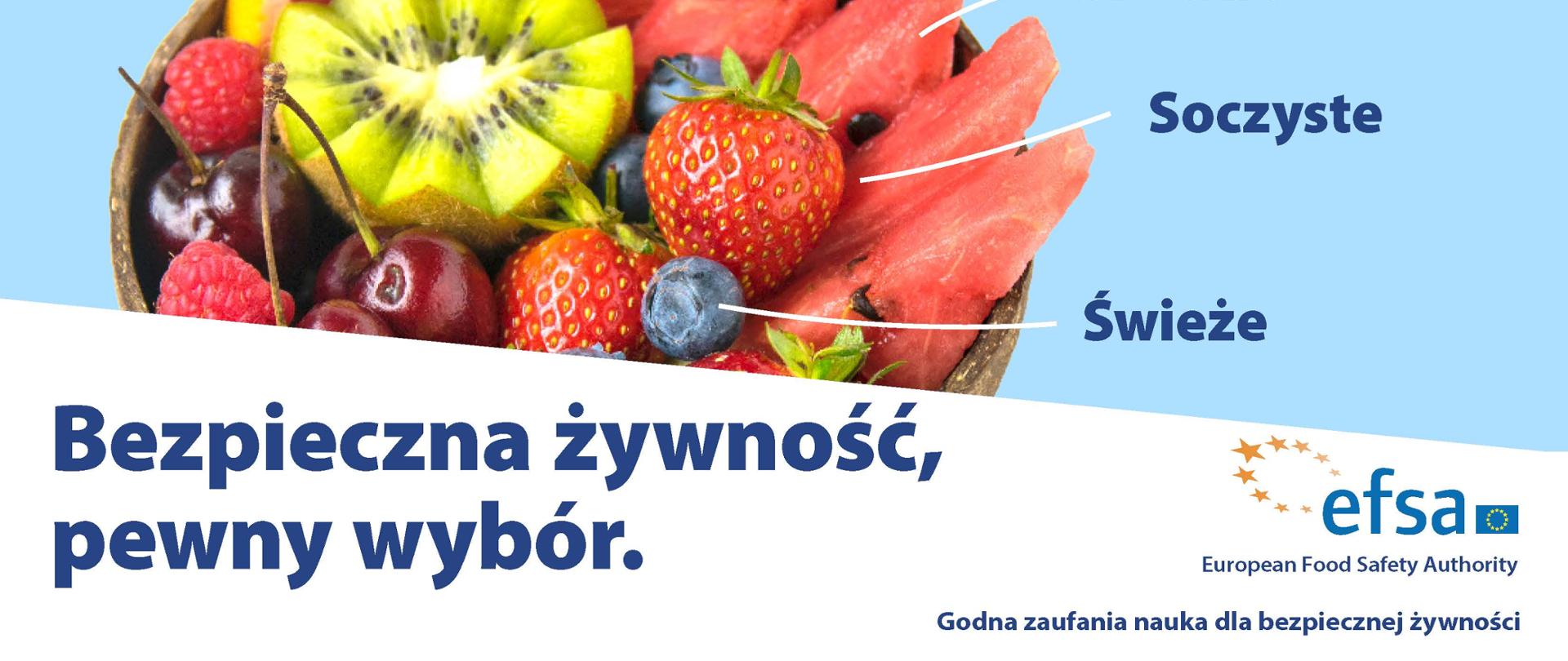 Miska z owocami oraz napis: gorzkie, słodkie, soczyste, świeże. Bezpieczna żywność, pewny wybór.
