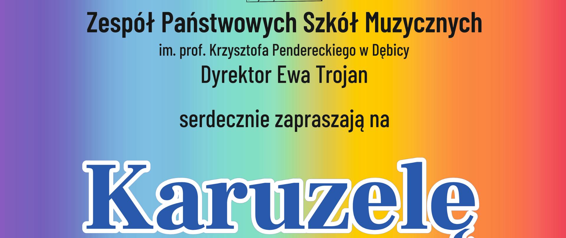 Plakat z wydarzenia - na tęczowym tle na górze plakatu umieszczono logo ZPSM w Dębicy, czarny napis z nazwą i dyrektorem szkoły, poniżej niebieskim kolorem napis Karuzela, poniżej żółtym Muzyczna; pod napisem po prawej stronie znajduje się informacja napisana czarnym kolorem kto występuje a po lewej na fladze ukraińskiej jest biały napisem dużymi literami BEZ GRANIC; pod tymi informacjami po prawej stronie umieszczono kolorowe nuty informację o tym że wstęp jest wolny i białym napisem wskazano prowadzącego a po lewej w zółtym kółku niebieskim kolorem datę i godzinę wydarzenia; pod tą informacją jest na niebiesko napisane miejsce wydarzenia. Poniżej umieszczono czarnym napisem dane i adres szkoły 