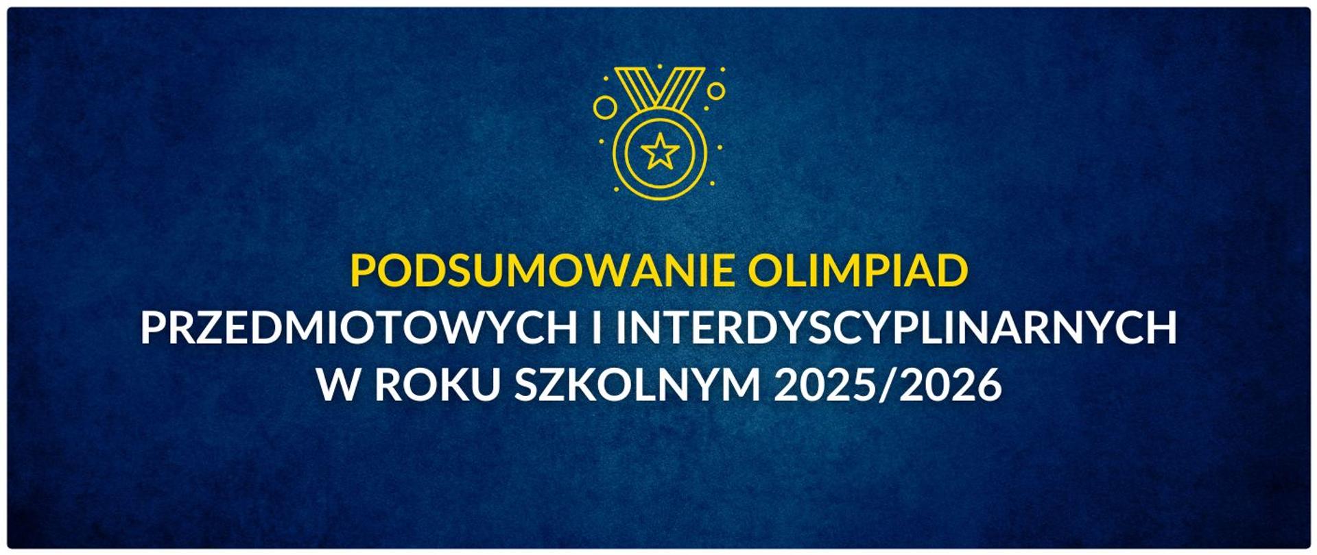 Podsumowanie olimpiad przedmiotowych i interdyscyplinarnych w roku szkolnym 2025/2026