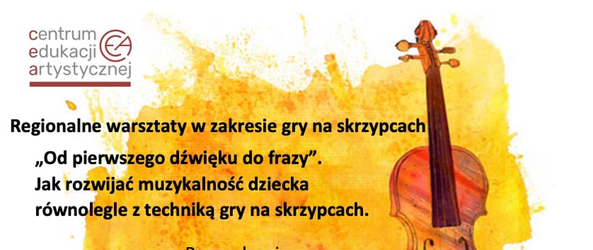 Na jasnobrazowym tle, po prawej stronie symbol skrzypiel, po lewej informacje dotyczące szkolenia, w lewym górnym rogu logo Centrum Edukacji Artystycznej