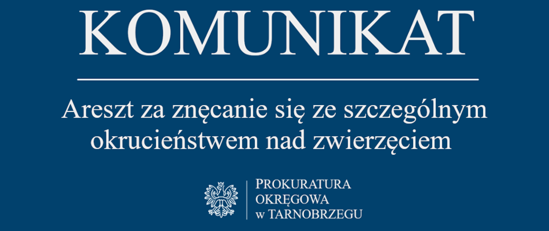 Komunikat Rzecznika Prasowego z dnia 24 kwietnia 2026 r. - areszt za znęcanie się ze szczególnym okrucieństwem nad zwierzęciem