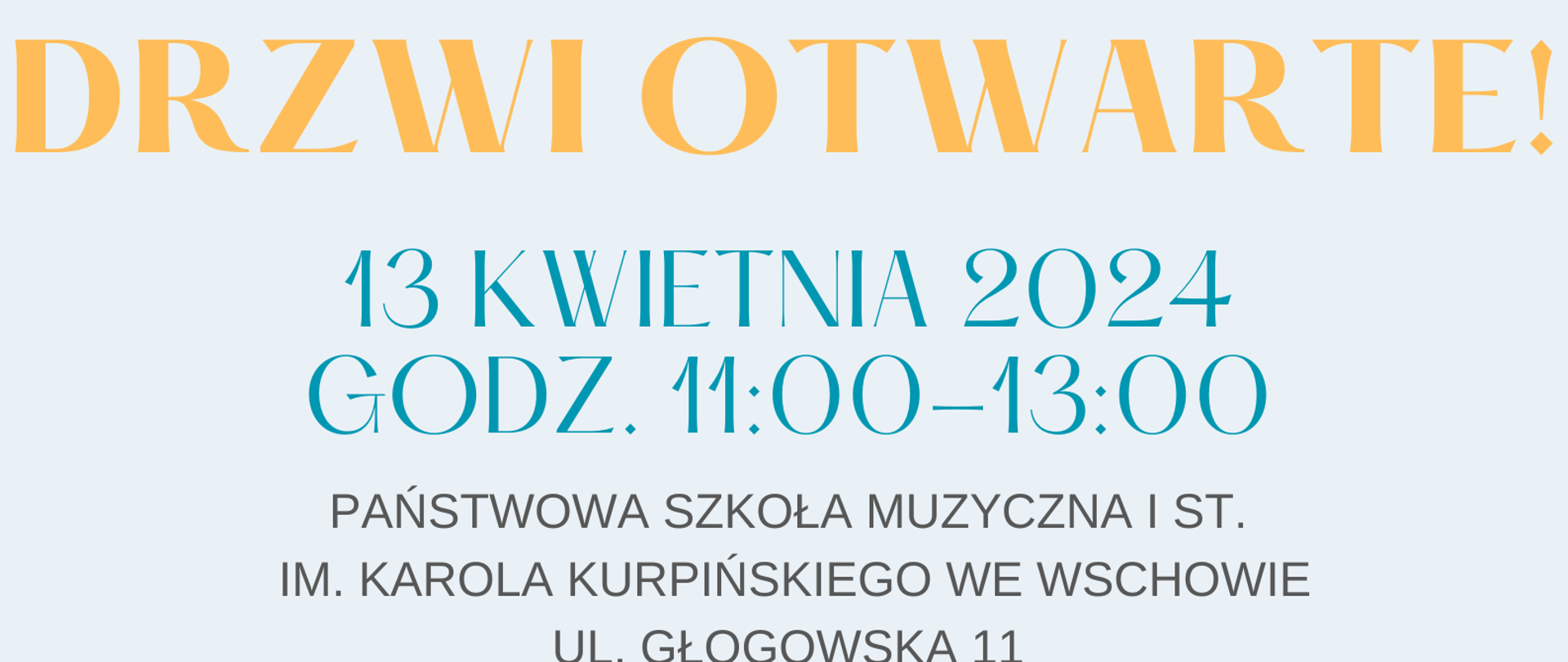 W dolnej części termin i miejsce Drzwi Otwartych Szkoły. Powyżej na środku rysunek półotwartych drzwi, w których widać grający zespół oraz logo szkoły.