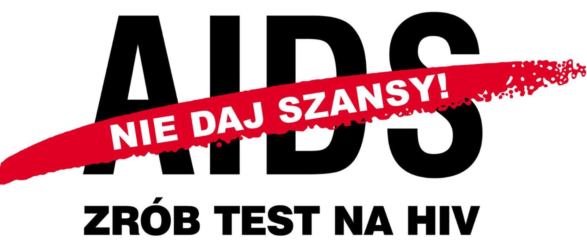 Nie daj szansy AIDS - zrób test na HIV