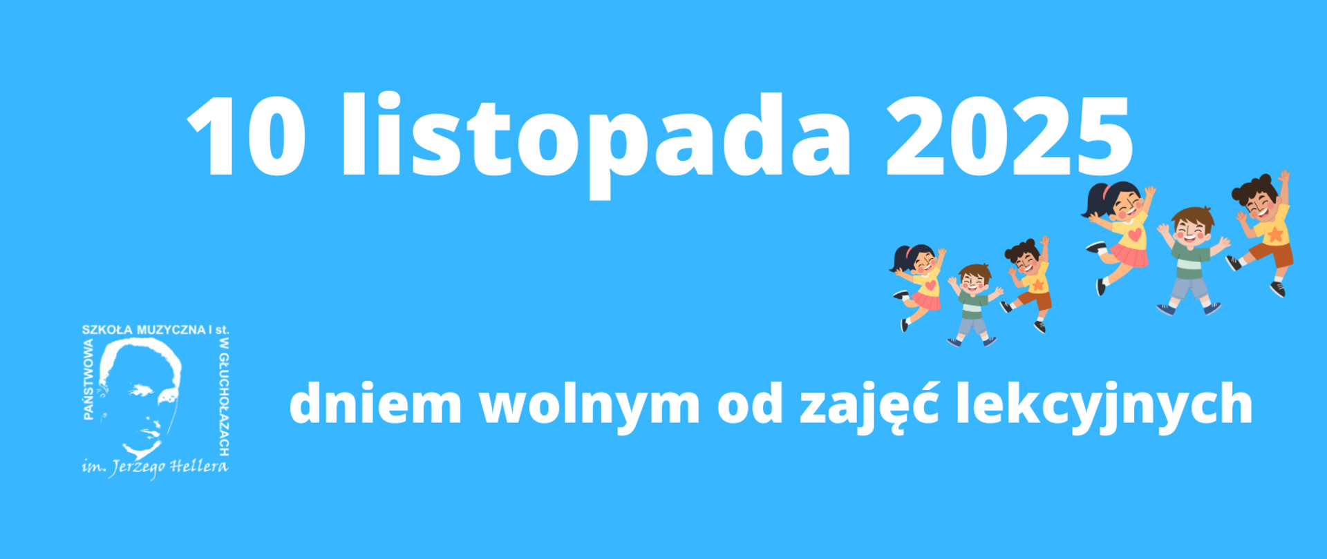 Kafelek niebieskie tło w lewym dolnym rogu logo szkoły według ustalonego znaku z prawej strony dwie trzyosobowe grupki dzieci w kolorowych strojach uśmiechnięte podskakujące czarne włosy ręce uniesione do góry biały napis grupa czcionka 10 listopada 2025 dniem wolnym od zajęć lekcyjnych
