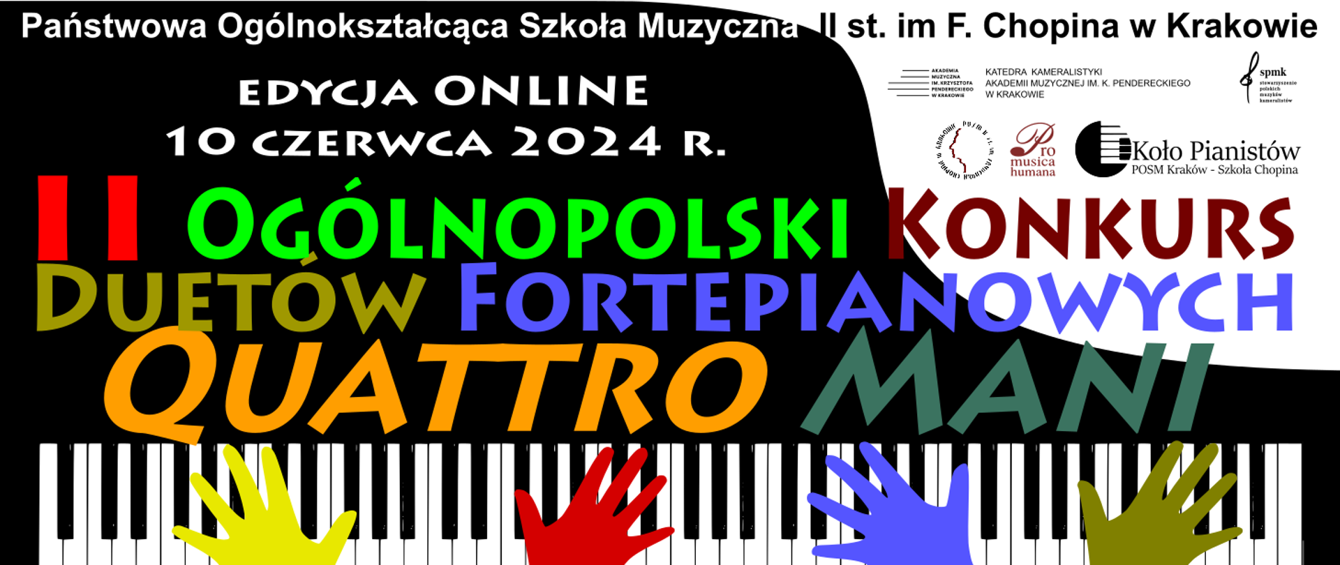 Plakat, tło w większości czarne, na dole grafika klawiatury fortepianu z kolorowymi dłoniami; po prawej stronie logotypy szkoły i organizatorów; tekst: edycja online, 10 czerwca 2024 r., II Ogólnopolski Konkurs Duetów Fortepianowych Quattro Mani