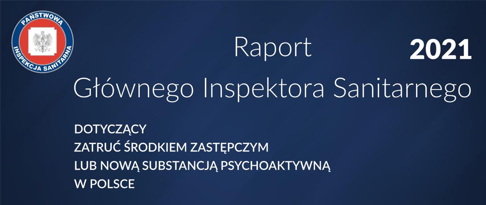 Tekst: Raport 2021 Głównego Inspektora Sanitarnego dotyczący zatruć środkiem zastępczym lub nową substancją psychoaktywną w Polsce
