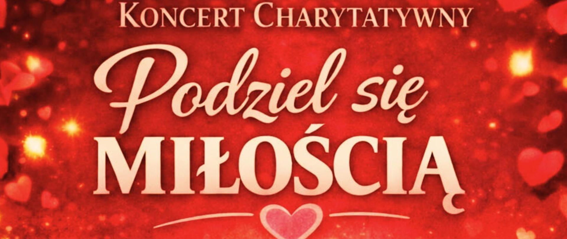 Podziel się Miłością - Koncert Charytatywny 2026