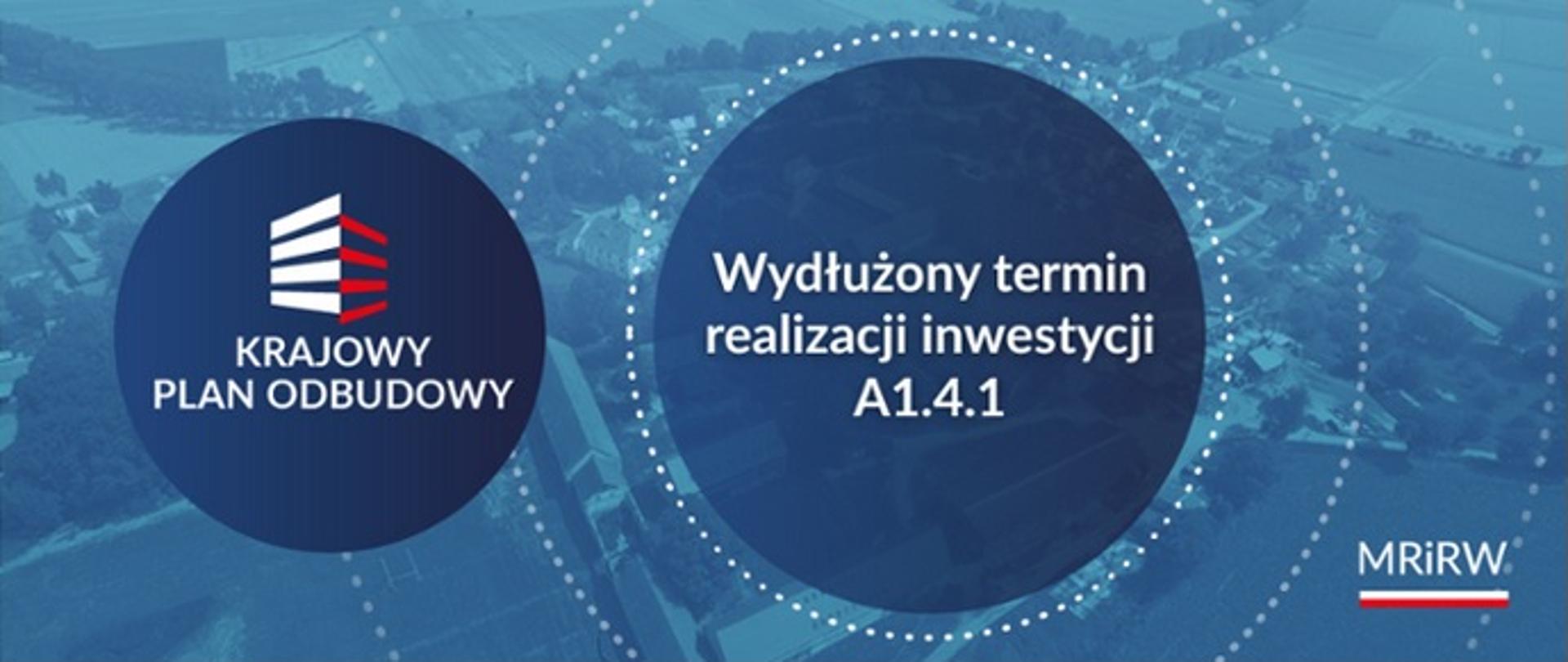 Inwestycje A1.4.1 - więcej czasu na realizacje