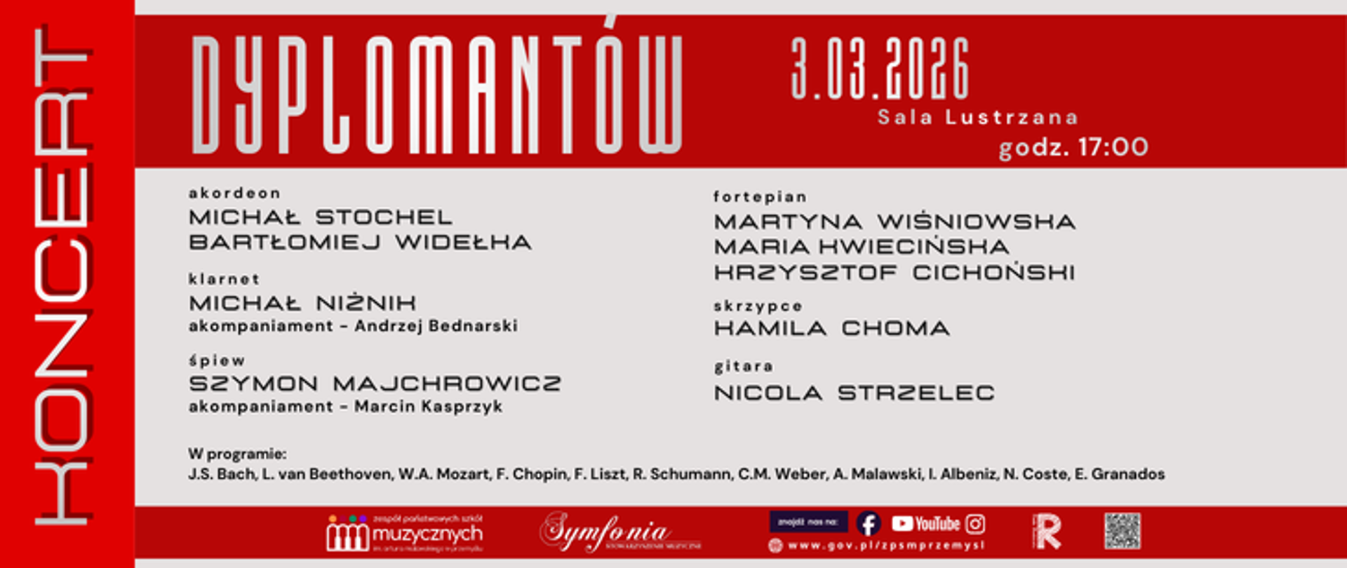 Plakat koncertu dyplomantów w czerwono-szarej kolorystyce. Duży napis „Dyplomantów”, data 3.03.2026, godz. 17:00, Sala Lustrzana. Wystąpią: Michał Stochel i Bartłomiej Widełka – akordeon; Michał Niżnik – klarnet (akompaniament Andrzej Bednarski); Szymon Majchrowicz – śpiew (akompaniament Marcin Kasprzyk); Martyna Wiśniowska, Maria Kwiecińska, Krzysztof Cichoński – fortepian; Kamila Choma – skrzypce; Nicola Strzelec – gitara. W programie utwory m.in. Bacha, Beethovena, Mozarta, Chopina i Liszta. Logo ZPSM w Przemyślu oraz Stowarzyszenia Muzycznego Symfonia na dole plakatu.