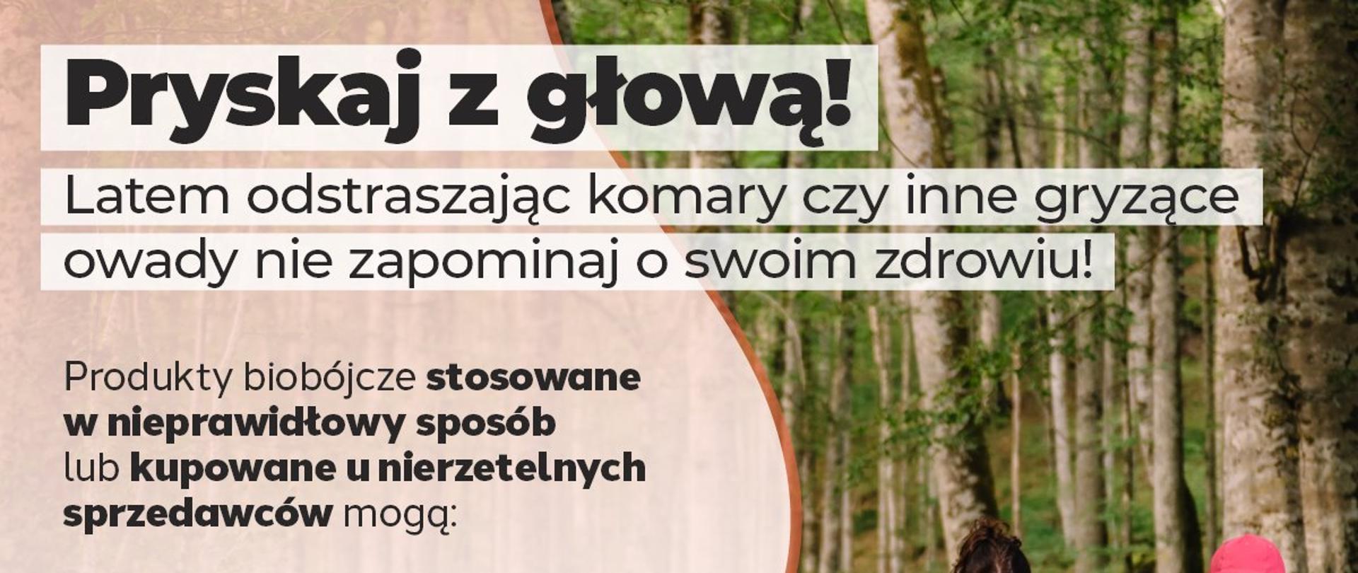 Stosując środki ochrony przed insektami - pryskaj z głową