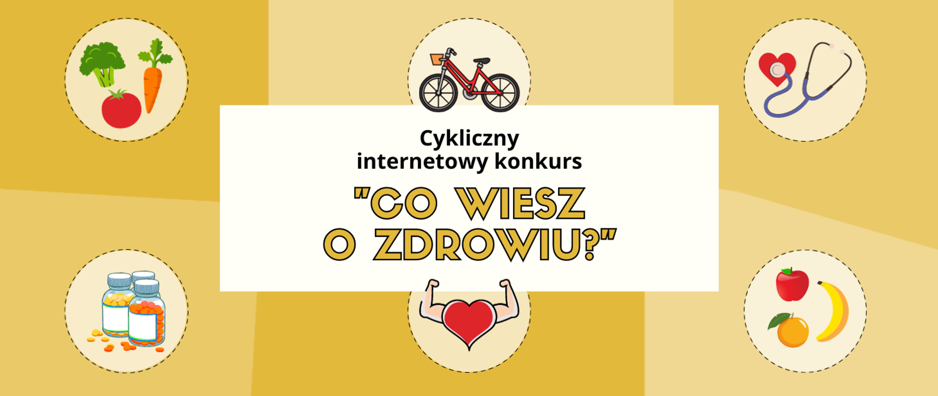 napis na żółtym tle Co wiesz o zdrowiu cykliczny internetowy konkurs, małe rysunki warzywa, rower, leki, stetoskop