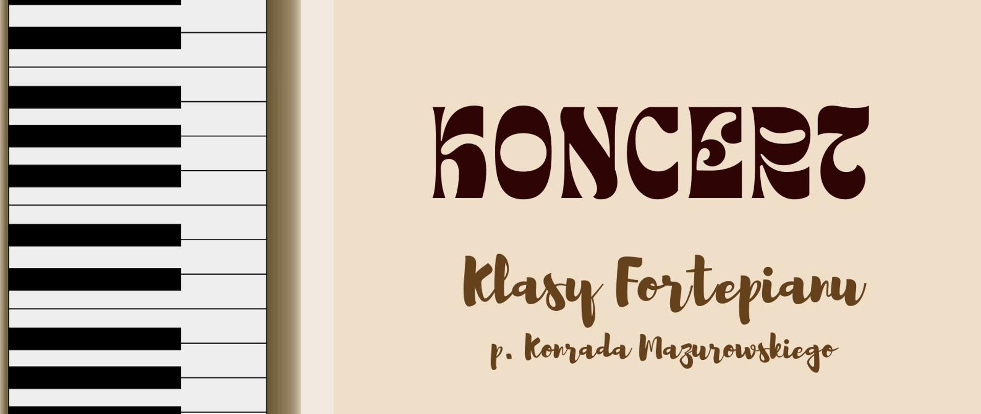 Na kremowym tle z lewej strony klawiatura fortepianu, pośrodku tekst: Koncert klas fortepianu p. Konrada Mazurowskiego, data: 11.12.2025 r., godz. 17.00.