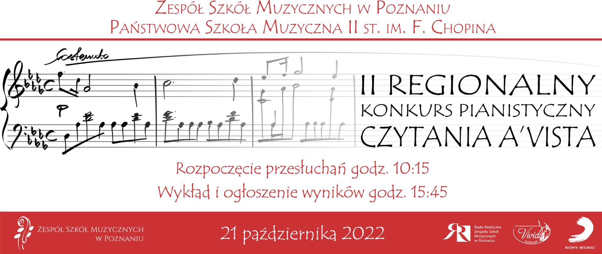 Baner z czerwonym napisem: "ZESPÓŁ SZKÓŁ MUZYCZNYCH W POZNANIU PAŃSTWOWA SZKOŁA MUZYCZNA II ST. IM. F. CHOPINA" Poniżej grafika zapisu nutowego i napis: "II REGIONALNY KONKURS PIANISTYCZNYCH CZYTANIA A'VISTA". Rozpoczęcie przesłuchań godz. 10:15. Wykład i ogłoszenie wyników godz. 15:45 U dołu czerwona ramka z logo Zespołu Szkół Muzycznych oraz Stowarzyszenia Muzycznego Vividus. Po środku data: 21 października 2022 