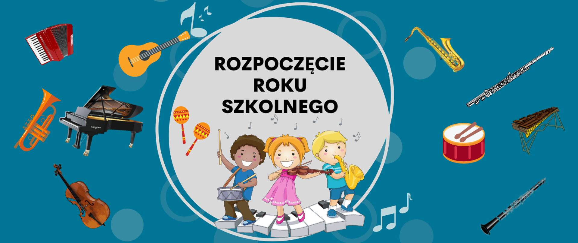 Niebieskie tło, na środku troje dzieci grających na instrumentach, nad nimi treść ROZPOCZĘCIE ROKU SZKOLNEGO, po prawej i lewej stronie różne instrumenty.