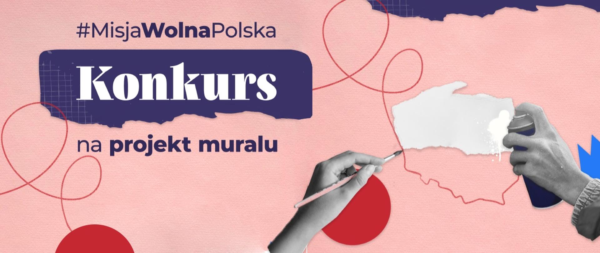 Grafika - na różowym tle ręce rysujące powyginane linie i napis Misja Wolna Polska - konkurs na projekt muralu.